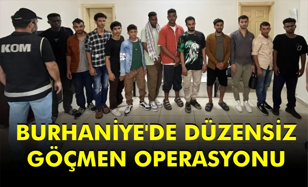 BURHANİYE’DE DÜZENSİZ GÖÇMEN OPERASYONU 