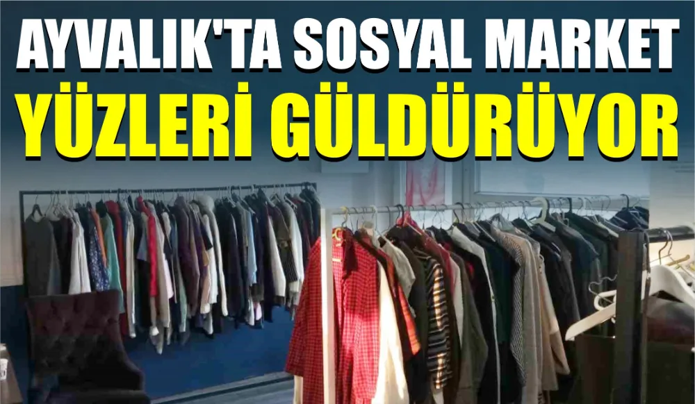 Ayvalık’ta Sosyal Market yüzleri güldürüyor