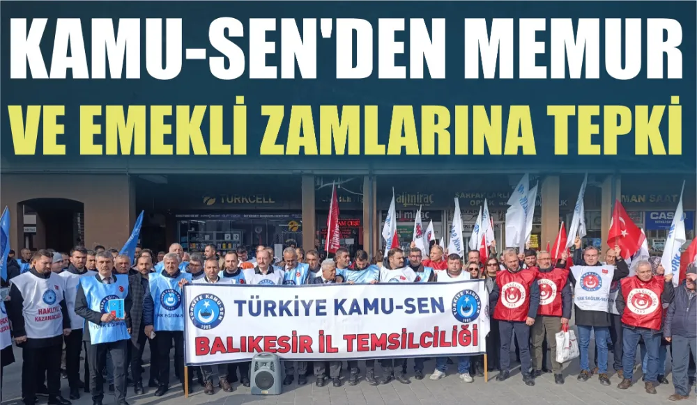 KAMU-SEN’DEN MEMUR VE EMEKLİ ZAMLARINA TEPKİ