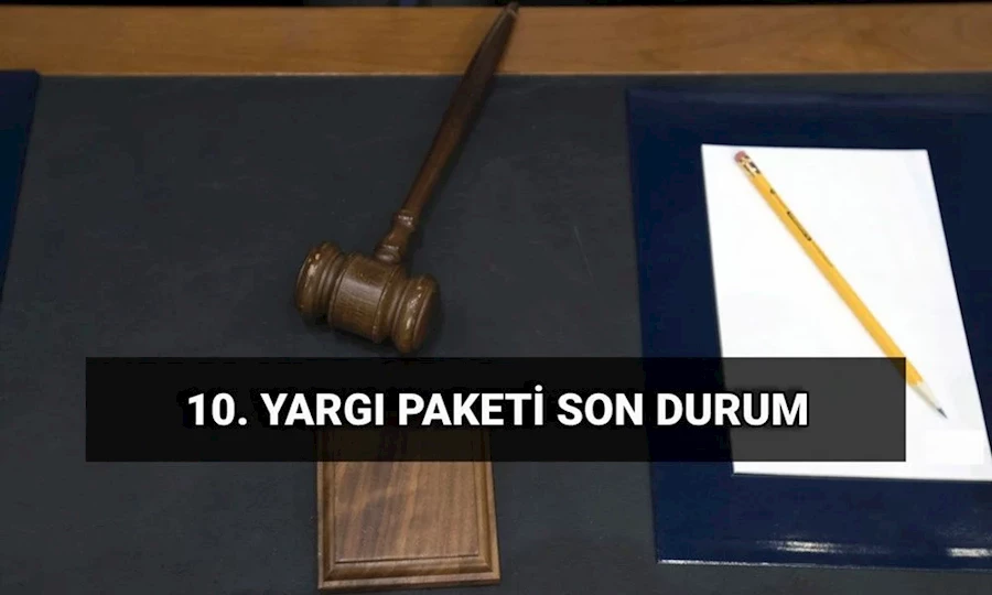 10.yargı paketi