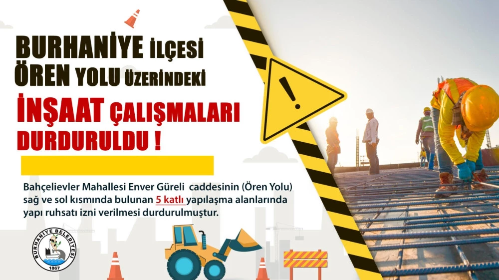 Burhaniye Ören Yolu Üzerindeki İnşaat Çalışmaları Durduruldu